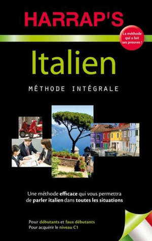 Italien : méthode intégrale : pour débutants et faux débutants, pour acquérir le niveau C1