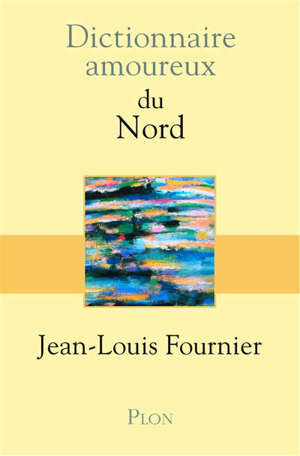 Dictionnaire amoureux du Nord