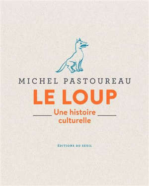 Le loup : une histoire culturelle