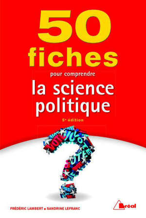 50 fiches pour comprendre la science politique