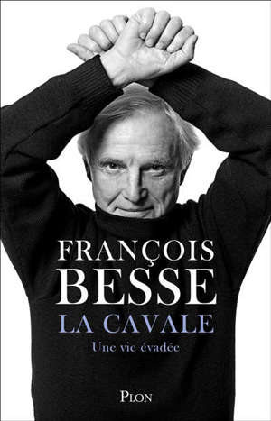 Cavales : de Mesrine à la liberté, l'histoire vraie du roi de l'évasion