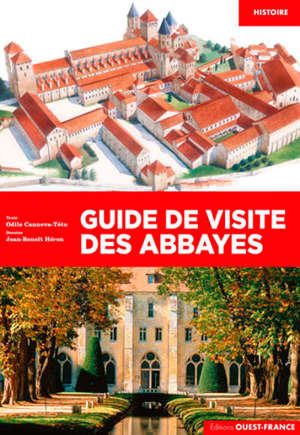 Comprendre les abbayes et les ordres monastiques
