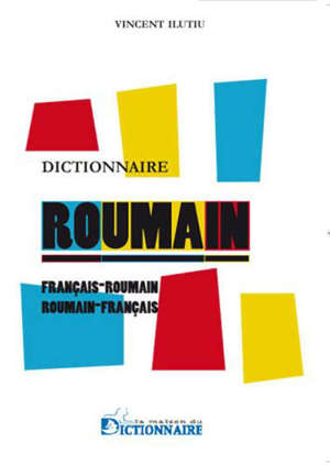 Dictionnaire français-roumain, roumain-français = Dictionar francez-român, român-francez