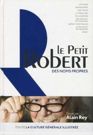 Le Petit Robert des noms propres : dictionnaire illustré