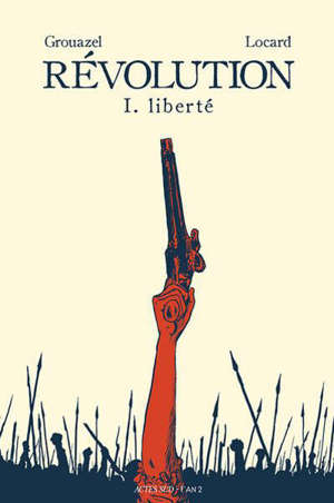 Révolution. Volume 1, Liberté