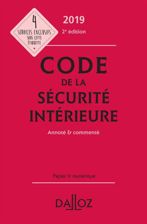 Code de la sécurité intérieure, annoté & commenté : 2019