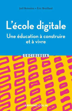 L'école digitale : une éducation à construire et à vivre : numérique et transformations de l'école