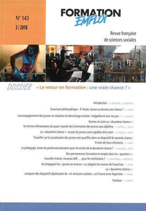 Formation emploi. n° 143, Le retour en formation : une vraie chance ?