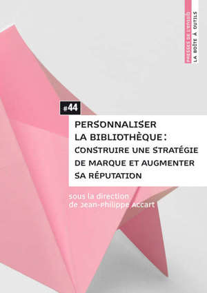 Personnaliser la bibliothèque : construire une stratégie de marque et augmenter sa réputation