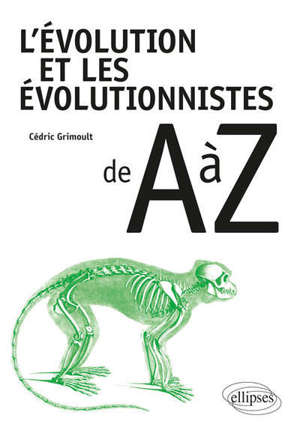 L'évolution et les évolutionnistes de A à Z