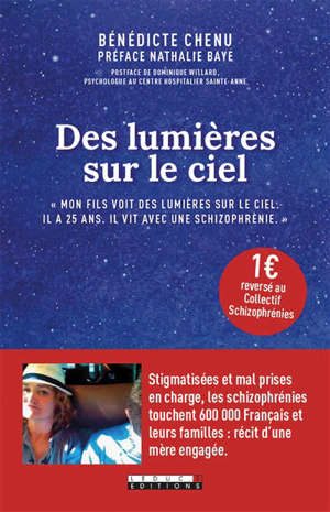 Des lumières sur le ciel : une mère et son fils face à la schizophrénie : témoignage
