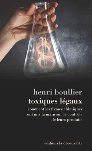 Toxiques légaux : comment les firmes chimiques ont mis la main sur le contrôle de leurs produits