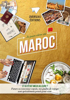 Je pars vivre au Maroc