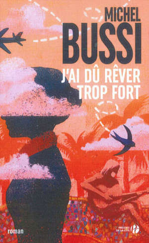 J'ai dû rêver trop fort