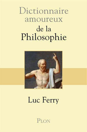 Dictionnaire amoureux de la philosophie