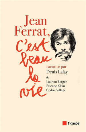 Jean Ferrat, c'est beau la vie
