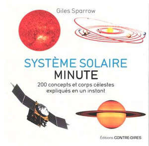 Système solaire minute : 200 concepts clés et objets célestes expliqués en un instant