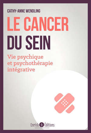 Le cancer du sein : vie psychique et psychothérapie intégrative