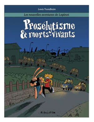 Les nouvelles aventures de Lapinot. Volume 3, Prosélytisme & morts-vivants