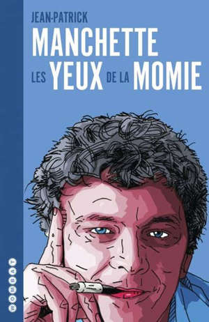 Les yeux de la momie : l'intégrale des chroniques de cinéma; Précédé de 57 notes sur le cinéma