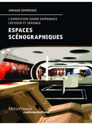Espaces scénographiques : l'exposition comme expérience critique et sensible