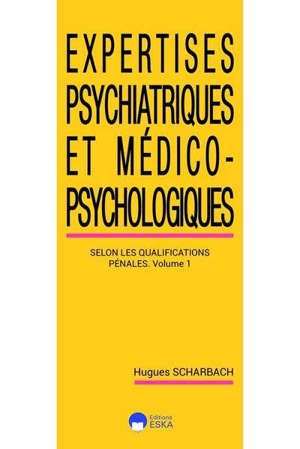 EXPERTISES PSYCHIATRIQUES ET MEDICO-PSYCHOSOCIOLOGIQUES-TOME 1-2ED - LES EXPERTISES PSYCHIATRIQUES S