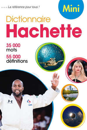 Dictionnaire Hachette de la langue française mini : 35.000 mots, 55.000 définitions