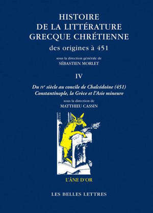 Histoire de la littérature grecque chrétienne des origines à 451. Volume 4