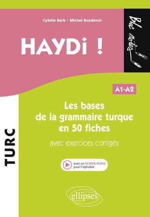 Haydi ! : les bases de la grammaire turque en 50 fiches : A1-A2