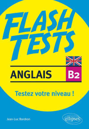 Anglais B2, flash tests : testez votre niveau !