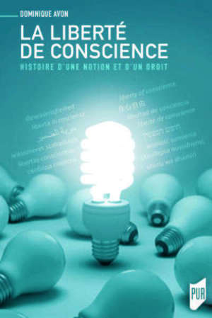 La liberté de conscience : histoire d'une notion et d'un droit