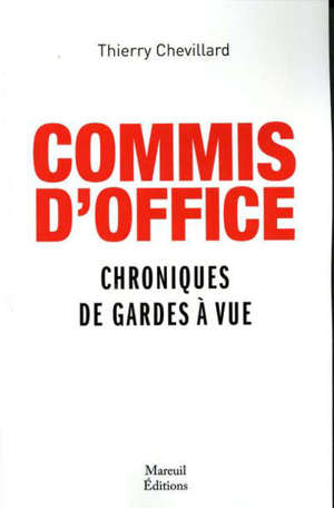 Commis d'office : chroniques de gardes à vue