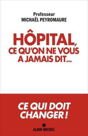 Hôpital, ce qu'on ne vous a jamais dit