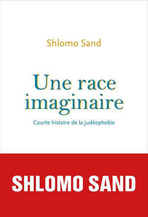 Une race imaginaire : courte histoire de la judéophobie