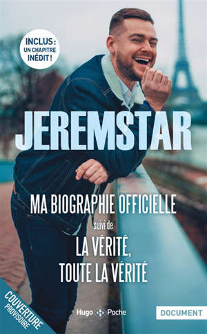 Ma biographie officielle; Suivi de La vérité, toute la vérité