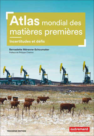Atlas mondial des matières premières : incertitudes et défis
