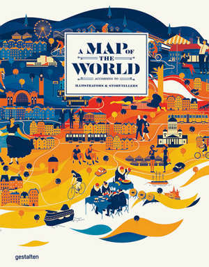 A MAP OF THE WORLD (UPDATED VERSION) - THE WORLD ACCORDING TO ILLUSTRATORS AND STORYTELLERS