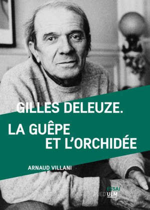 Gilles Deleuze, la guêpe et l'orchidée