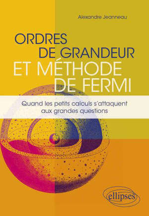 Ordres de grandeur et méthode de Fermi : quand les petits calculs s'attaquent aux grandes questions