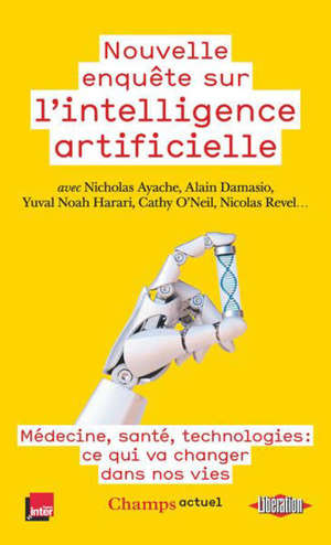 Nouvelle enquête sur l'intelligence artificielle : médecine, santé technologies : ce qui va changer dans nos vies