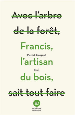 Francis, l'artisan du bois : récit
