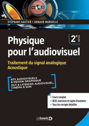 Physique pour l'audiovisuel, Traitement du signal analogique, accoustique : BTS audiovisuels & design graphique, DUT & licences audiovisuel, cinéma & son