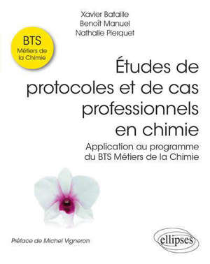 Etudes de protocoles et de cas professionnels en chimie : application au programme du BTS métiers de la chimie