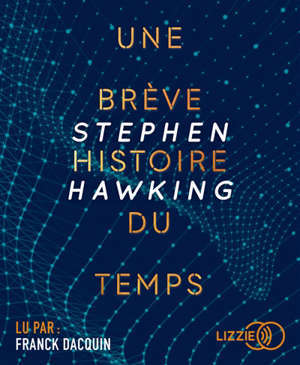 Une brève histoire du temps : du big bang aux trous noirs