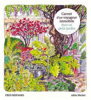 Carnet d'un voyageur immobile dans un petit jardin