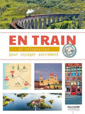 En train : 30 aventures à travers l'Europe