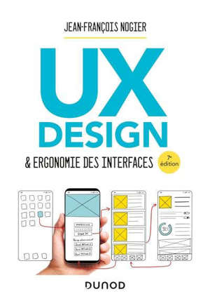 UX DESIGN ET ERGONOMIE DES INTERFACES - 7E ED.