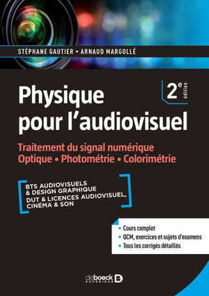 Physique pour l'audiovisuel, Traitement du signal numérique, optique, photométrie, colorimétrie : BTS audiovisuels & design graphique, DUT & licences audiovisuel, cinéma & son