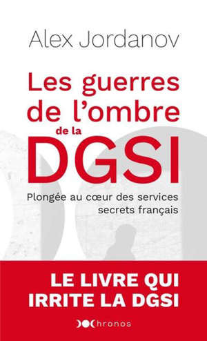 Les guerres de l'ombre de la DGSI : plongée au coeur des services secrets français