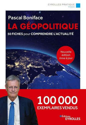 La géopolitique : 50 fiches pour comprendre l'actualité